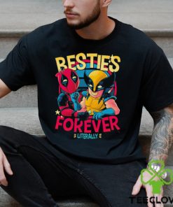 Deadpool and Wolverine Besties forever literally shirt