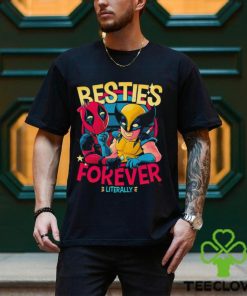 Deadpool and Wolverine Besties forever literally shirt