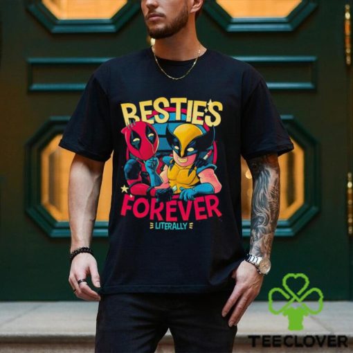 Deadpool and Wolverine Besties forever literally shirt