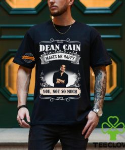 Dean Cain Makes Me Happy You Not So Much Shirt