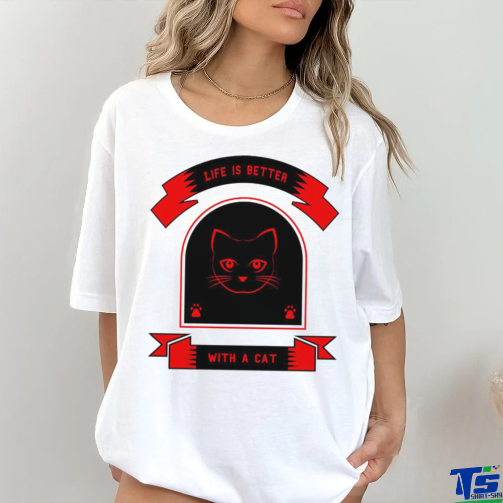 Dear Cat life is better with a cat shirt Dear Cat life is better with a cat shirt