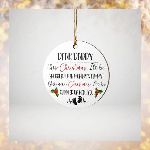 Dear Daddy Next Christmas I’ll Cuddled Up With You Ornament