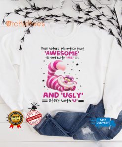 Dear Haters Pls Notice That Awesome End With Me And Ugly Start With U Shirt