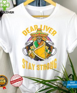 Dear Liver Today Will Be A Rough One Cinco De Mayo Skull T Shirt
