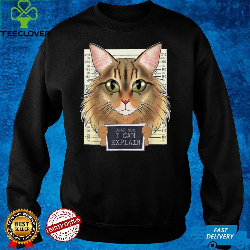 Dear Mom I Can Explain I Siberian Cat Mom I Siberian Cat T Shirt Dear Mom I Can Explain I Siberian Cat Mom I Siberian Cat T Shirt