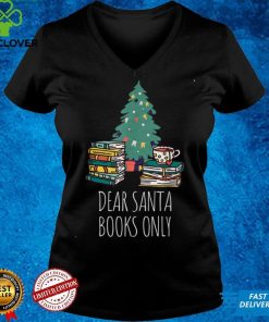 Dear Santa Books Only Bookworm Reading Library Kids Book T Shirt 1