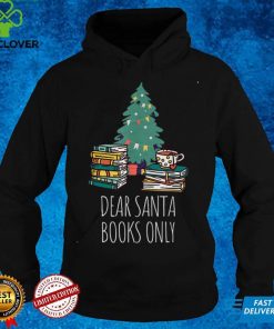 Dear Santa Books Only Bookworm Reading Library Kids Book T Shirt 1