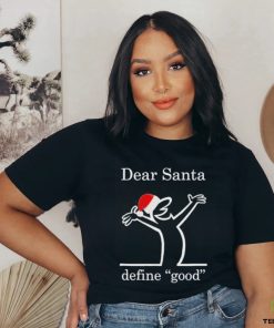 Dear Santa Define Good La Linea Shirt