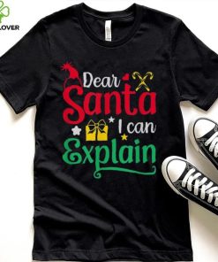 Dear Santa I Can Explain Funny Christmas Unisex Shirt
