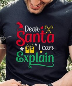 Dear Santa I Can Explain Funny Christmas Unisex Shirt