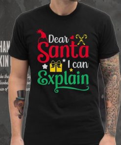 Dear Santa I Can Explain Funny Christmas Unisex Shirt