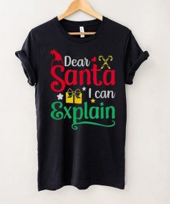 Dear Santa I Can Explain Funny Christmas Unisex Shirt