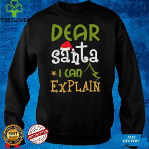 Dear Santa I Can Explain Funny Ugly Christmas T Shirt