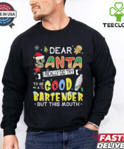 Dear Santa I really did try to be a good bartender but this mouth Christmas shirt