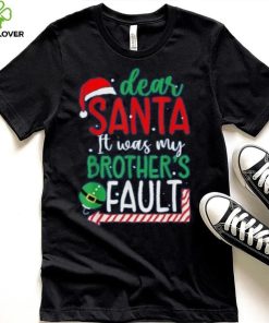Dear Santa It's Was My Brother's Fault Christmas Pajama Xmas Shirt