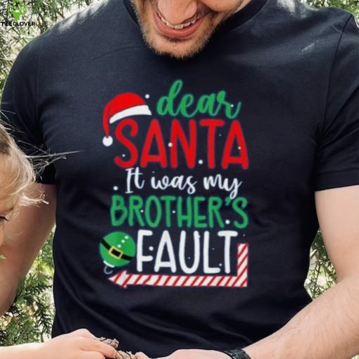 Dear Santa It’s Was My Brother’s Fault Christmas Pajama Xmas Shirt