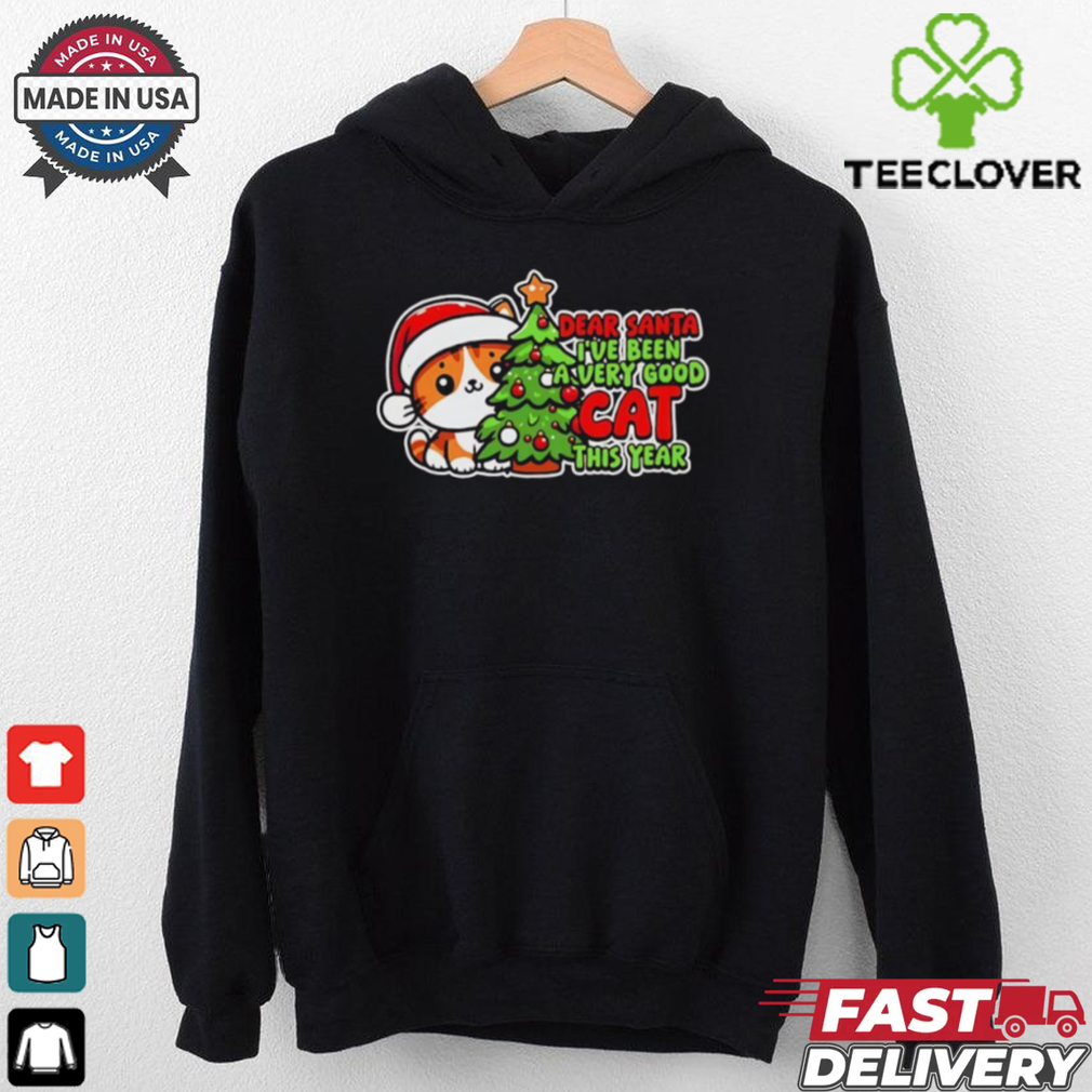 Dear Santa I’ve been a very good cat this year Christmas shirt Dear Santa I’ve been a very good cat this year Christmas shirt