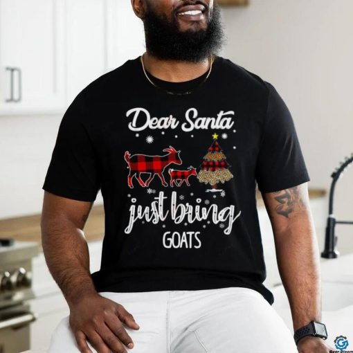 Dear Santa Just Bring Goats Christmas T Shirt