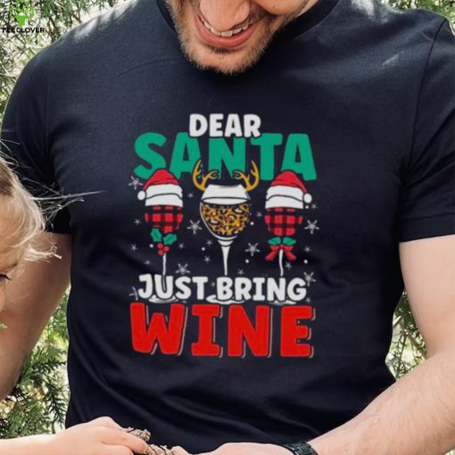 Dear Santa Just Bring Wine Christmas 2022 Shirt