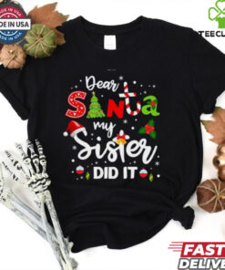 Dear Santa My Sister Did It Christmas shirt