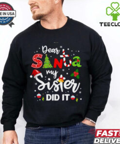 Dear Santa My Sister Did It Christmas shirt