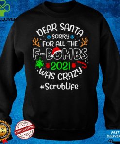 Dear Santa Sorry For All The F Bombs 2021 Was Crazy Scrub Life Christmas Sweater T hoodie, sweater, longsleeve, shirt v-neck, t-shirt Hoodie, Sweter Shirt