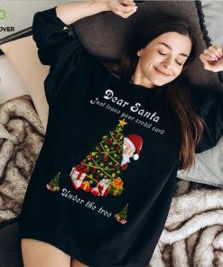 Dear Santa just leave your credit card under the tree Christmas shirt 1 Dear Santa just leave your credit card under the tree Christmas shirt
