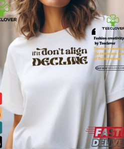 Dear Silas If It Don't Align Tee shirt