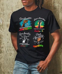 Dear ancestors I understood the assignment juneteenth 2024 shirt