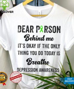 Dear person beind me breathe depression awareness hoodie, sweater, longsleeve, shirt v-neck, t-shirt