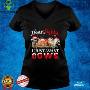 Dear santa I just want cows merry christmas shirt