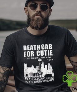 Death Cab For Cutie So This Is The New Year TRansatlanticism 20th Anniversary Shirt