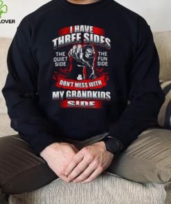 Death I Have Three Sides Don’t Mess With My Grandkids Side Shirt