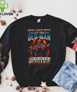 Death Move Over Boys Let This Old Man Show You How To Be A Mechanic Shirt