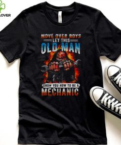 Death Move Over Boys Let This Old Man Show You How To Be A Mechanic Shirt