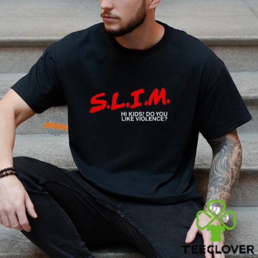 Death Of Slim Shady Slim Hi Kids Do You Like Violence Tee Shirt