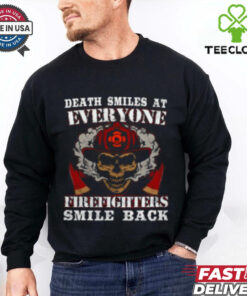 Death Smiles at Everyone Firefighter Smile T Shirt