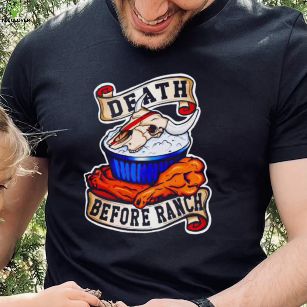 Death before ranch shirt