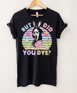 Death did you dye Easter day shirt
