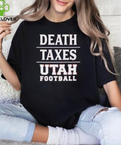 Death taxes Utah Football hoodie, sweater, longsleeve, shirt v-neck, t-shirt