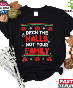 Deck The Halls Not Your Family Ugly Holiday Christmas T Shirts