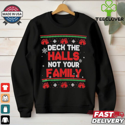 Deck The Halls Not Your Family Ugly Holiday Christmas T Shirts