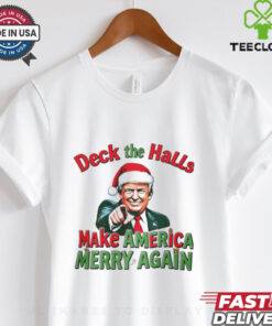 Deck the halls make America Merry again Christmas shirt