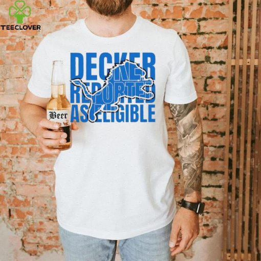 Decker Reported As Eligible Detroit Shirt