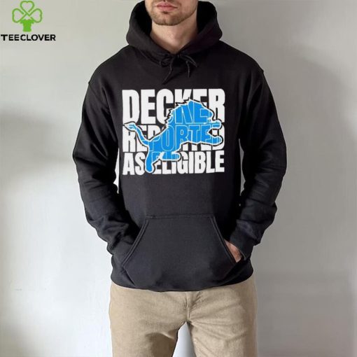 Decker reported as eligible Detroit Lions logo hoodie, sweater, longsleeve, shirt v-neck, t-shirt