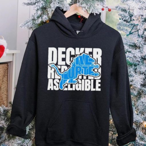 Decker reported as eligible Detroit Lions logo hoodie, sweater, longsleeve, shirt v-neck, t-shirt