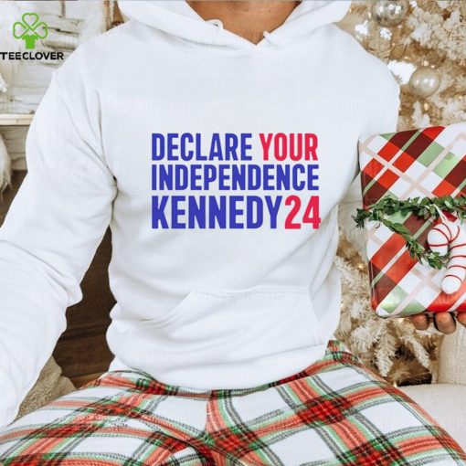 Declare Your Independence Kennedy 24 hoodie, sweater, longsleeve, shirt v-neck, t-shirt