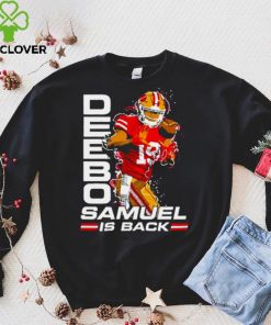 Deebo Samuel Is Back hoodie, sweater, longsleeve, shirt v-neck, t-shirt