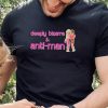 Deeply Bizarre & Anti Man Pink Barbie Shirt