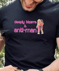 Deeply Bizarre & Anti Man Pink Barbie Shirt